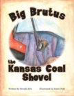 Image for Big Brutus, the Kansas Coal Shovel
