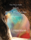 Image for The True Story of Jesus and his Wife Mary Magdalena : Their Untold Truth Through Art and Evidential Channeling