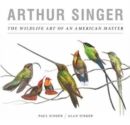 Image for Arthur Singer  : the wildlife art of an American master