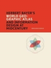 Image for Herbert Bayer&#39;s World geo-graphic atlas and information design at mid-century