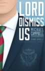 Image for Lord Dismiss Us