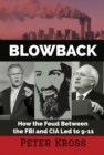 Image for Blowback : How the Feud Between the FBI and CIA LED to 9-11
