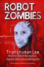 Image for Robot zombies  : transhumanism and the robot revolution