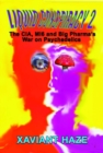Image for Liquid conspiracy 2  : the CIA, MI5 and Big Pharma&#39;s war on psychedelics