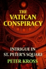 Image for The Vatican conspiracy  : intrigue in St. Peter&#39;s Square
