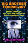 Image for Big brother technology  : PRISM, XKeyscore, and other spy tools of the global surveillance state
