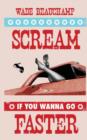Image for Scream If You Wanna Go Faster