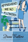 Image for Apprehend Me No Flowers : A Madison Night Mystery