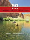 Image for 50 Best Tailwaters to Fly Fish