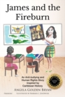 Image for James and the Fireburn : An Anti-bullying and Human Rights Story Inspired by Caribbean History