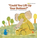Image for &quot;Could You Lift Up Your Bottom?&quot;
