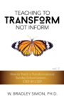 Image for Teaching to Transform Not Inform 2 : How to Teach a Transformational Sunday School Lesson...STEP-BY-STEP (Sunday School Teacher Training)