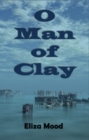 Image for O Man of Clay