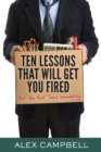 Image for Ten Lessons That Will Get You Fired : (But You Must Teach Immediately)