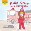 Image for Kallie Grace is a Firefighter