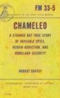 Image for Chameleo : A Strange but True Story of Invisible Spies, Heroin Addiction, and Homeland Security