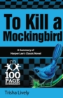 Image for To Kill a Mockingbird : 100 Page Summary