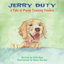Image for Jerry Duty : A Tale of Puppy Training Trouble