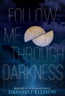 Image for Follow Me Through Darkness