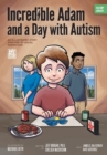 Image for Incredible Adam and a Day with Autism : An Illustrated Story Inspired by Social Narratives (The ORP Library)