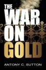 Image for The War on Gold