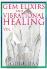 Image for Gems Elixirs and Vibrational Healing Volume 1