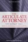 Image for The articulate attorney: public speaking for lawyers