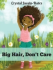 Image for Big Hair, Don&#39;t Care