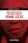 Image for American gangster revisited  : the true story of Frank Lucas