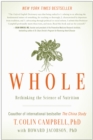Image for Whole  : rethinking the science of nutrition