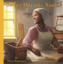 Image for Sweet Dreams, Sarah : From Slavery to Inventor