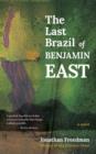Image for Last Brazil of Benjamin East: A Novel