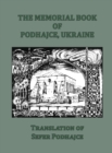 Image for The Memorial Book of Podhajce, Ukraine - Translation of Sefer Podhajce