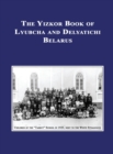 Image for Yizkor (Memorial) Book of Lyubcha and Delyatichi - Translation of Lubtch Ve-Delatitch; Sefer Zikaron