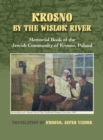 Image for Krosno by the Wislok River - Memorial Book of Jewish Community of Krosno, Poland