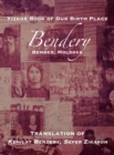 Image for Yizkor Book of Our Birth Place : Bendery (Bender, Moldova): Translation of Kehilat Bendery; Sefer Zikaron