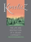 Image for Korelitz - The Life and Destruction of a Jewish Community : Translation of Korelits: hayeha ve-hurbana shel kehila yehudit