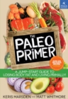 Image for The Paleo Primer : A Jump-Start Guide to Losing Body Fat and Living Primally
