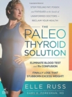 Image for The Paleo Thyroid Solution : Stop Feeling Fat, Foggy, And Fatigued At The Hands Of Uninformed Doctors - Reclaim Your Health!