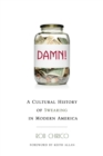 Image for Damn! : A Cultural History of Swearing in Modern America