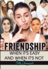 Image for FRIENDSHIP: When It&#39;s Easy and When It&#39;s Not