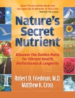 Image for Nature&#39;s Secret Nutrient : Golden Ratio Biomimicry for PEAK Health, Performance &amp; Longevity