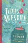 Image for Drops of Awesome : The You&#39;re-More-Awesome-Than-You-Think Journal