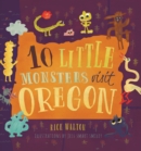 Image for 10 Little Monsters Visit Oregon