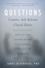 Image for Questions Couples Ask Behind Closed Doors : How to Take Action on the Most Common Conflicts in Marriage