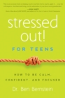 Image for Stressed out! for teens  : how to be calm, confident & focused