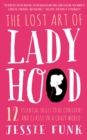 Image for Lost Art of Ladyhood