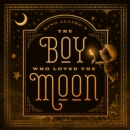 Image for The Boy Who Loved the Moon