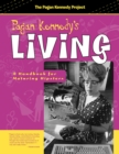 Image for Pagan Kennedy&#39;s living: a handbook for ageing hipsters.