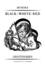 Image for Black–White–Red : Grotesques